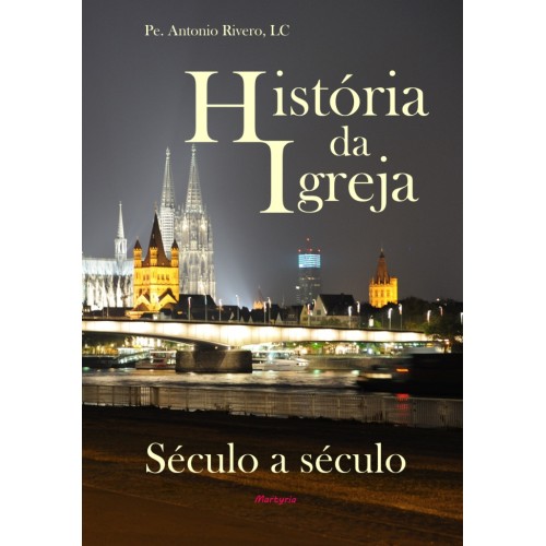 História Da Igreja Século A Século